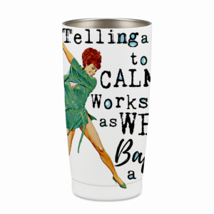 354 "Telling A Woman" Tumbler