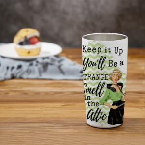 355 "Keep it Uo You'll Be A Atrange" Tumbler