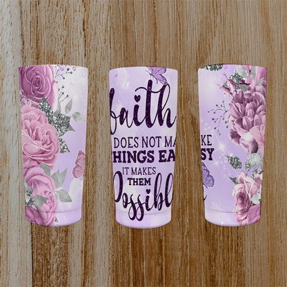 011 "Faith doesn't make things easy, it makes them possible" Tumbler