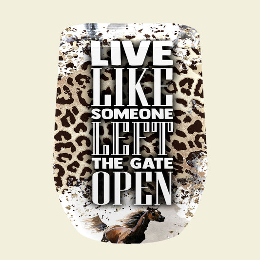 092 "Live like Someone Left the Gate Open" Horse Tumbler