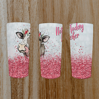 109 Not Today Heifer Tumbler