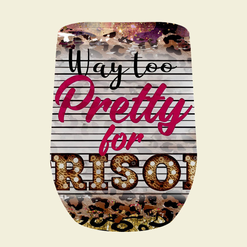 159 "Way to pretty for prison" Tumblers